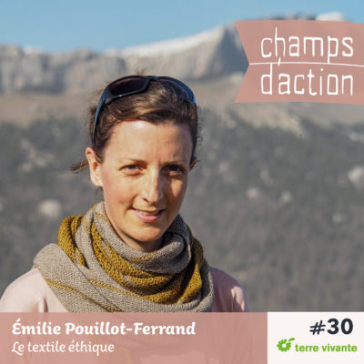 Episode 30, Emilie Pouillot-Ferrand : Le textile éthique