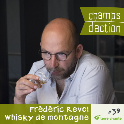 Episode 39, Frédéric Revol : Whisky de montagne